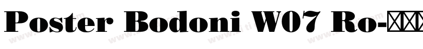 Poster Bodoni W07 Ro字体转换 Poster Bodoni W07 Ro字体转换
